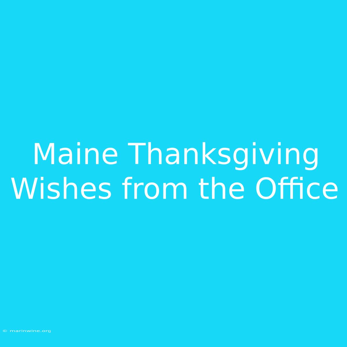 Maine Thanksgiving Wishes From The Office