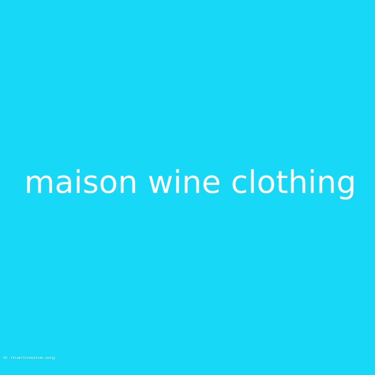 Maison Wine Clothing