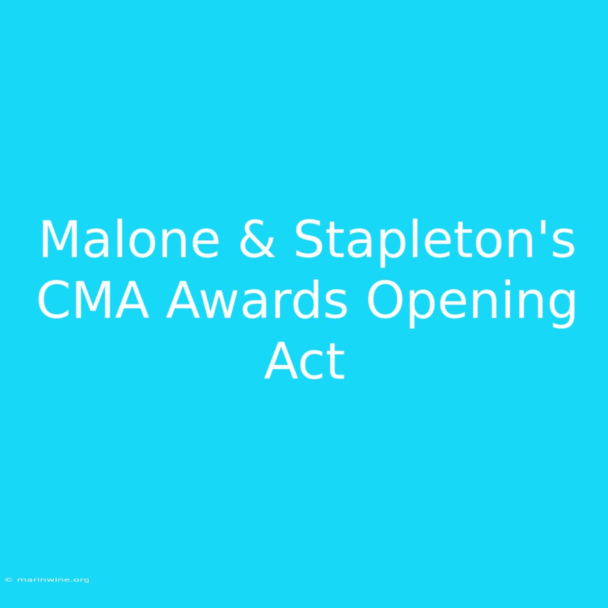 Malone & Stapleton's CMA Awards Opening Act