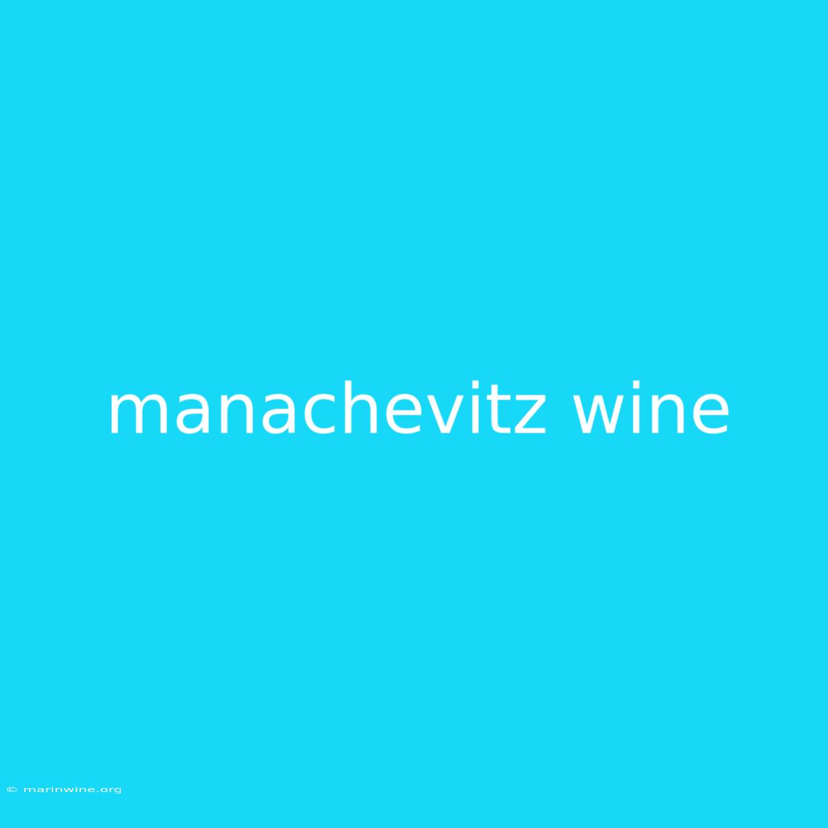 Manachevitz Wine