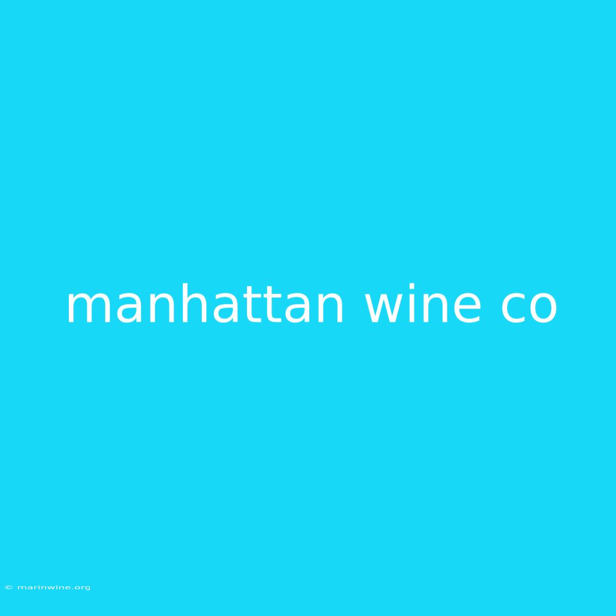 Manhattan Wine Co