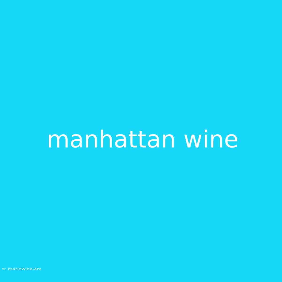 Manhattan Wine