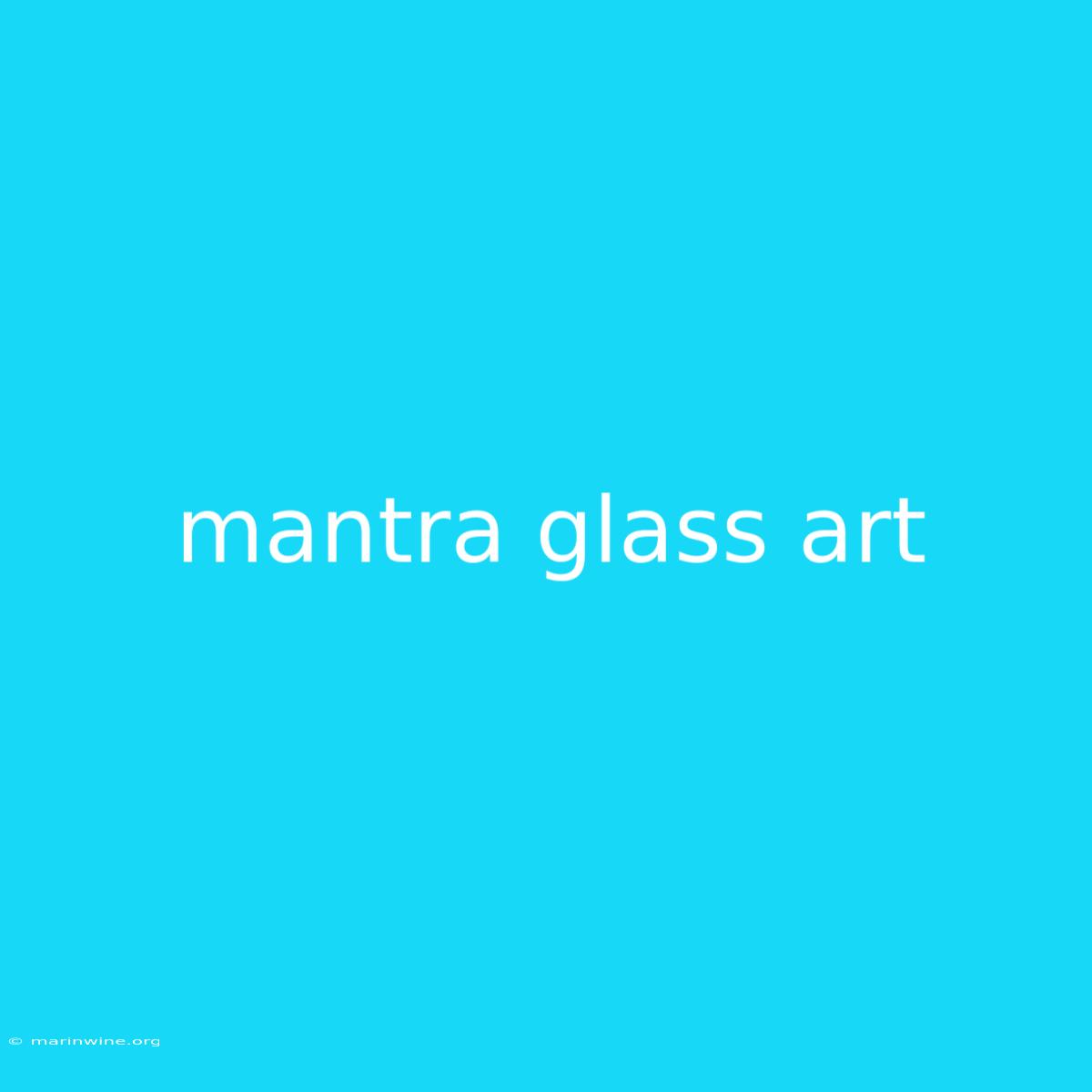 Mantra Glass Art