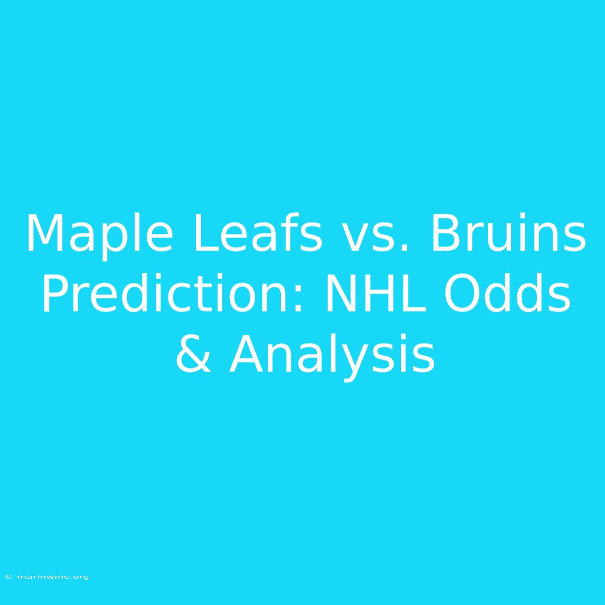 Maple Leafs Vs. Bruins Prediction: NHL Odds & Analysis