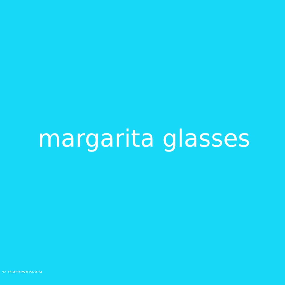 Margarita Glasses