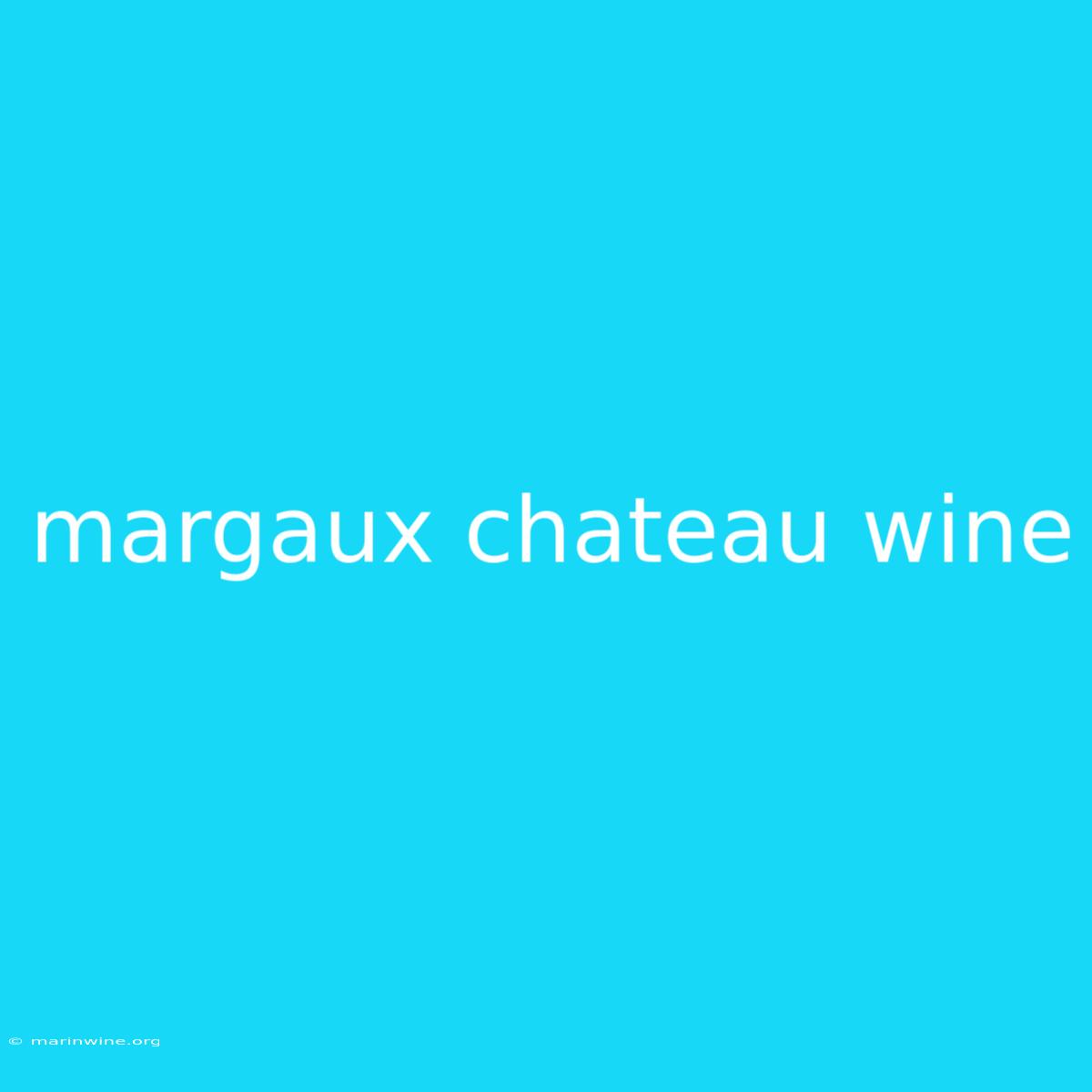 Margaux Chateau Wine