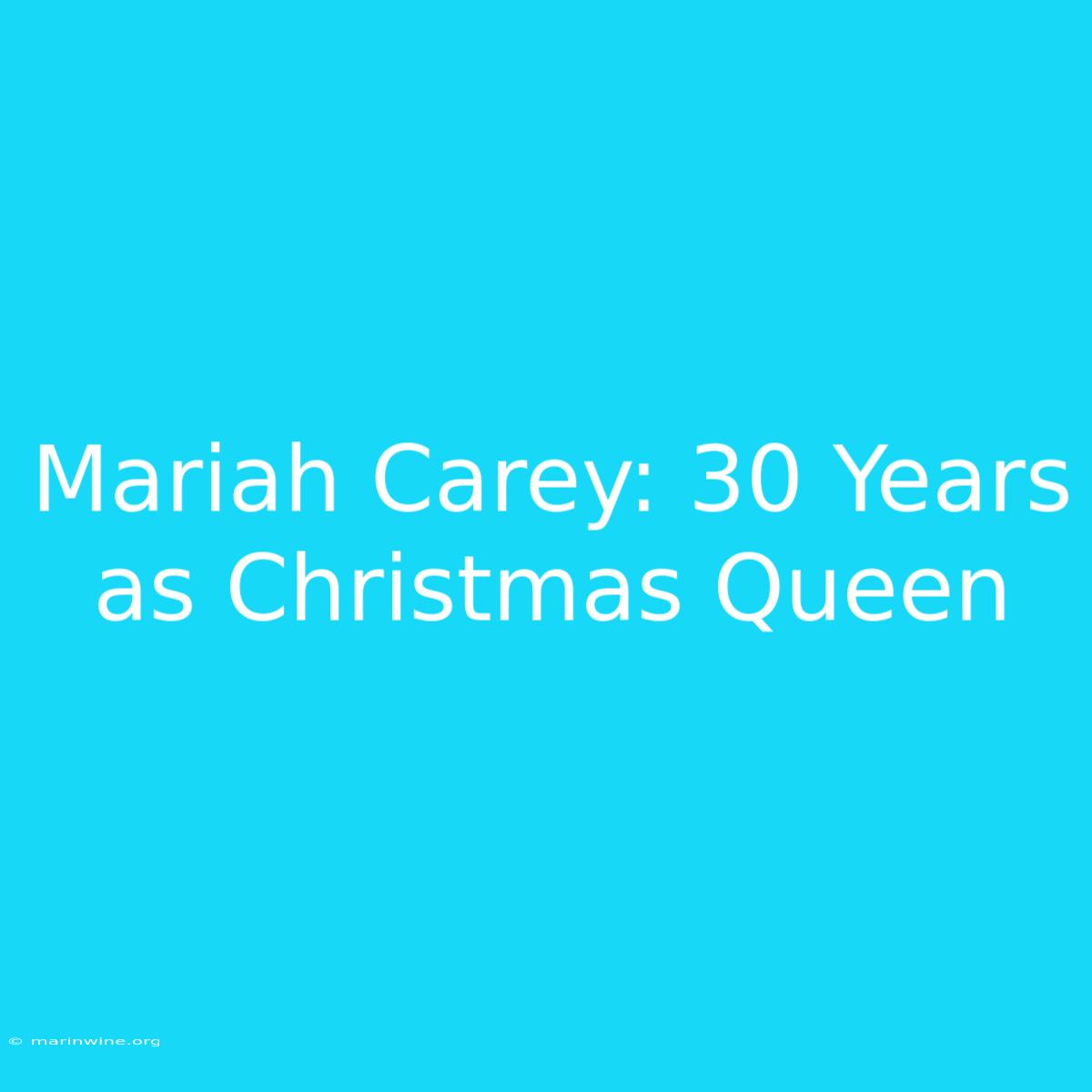 Mariah Carey: 30 Years As Christmas Queen