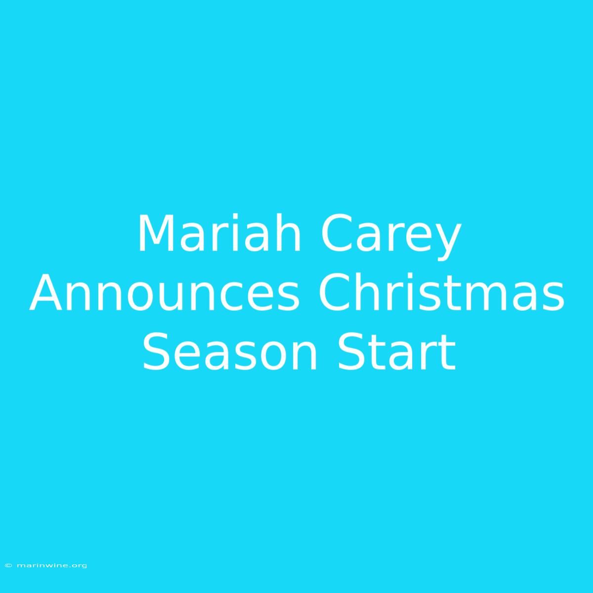 Mariah Carey Announces Christmas Season Start