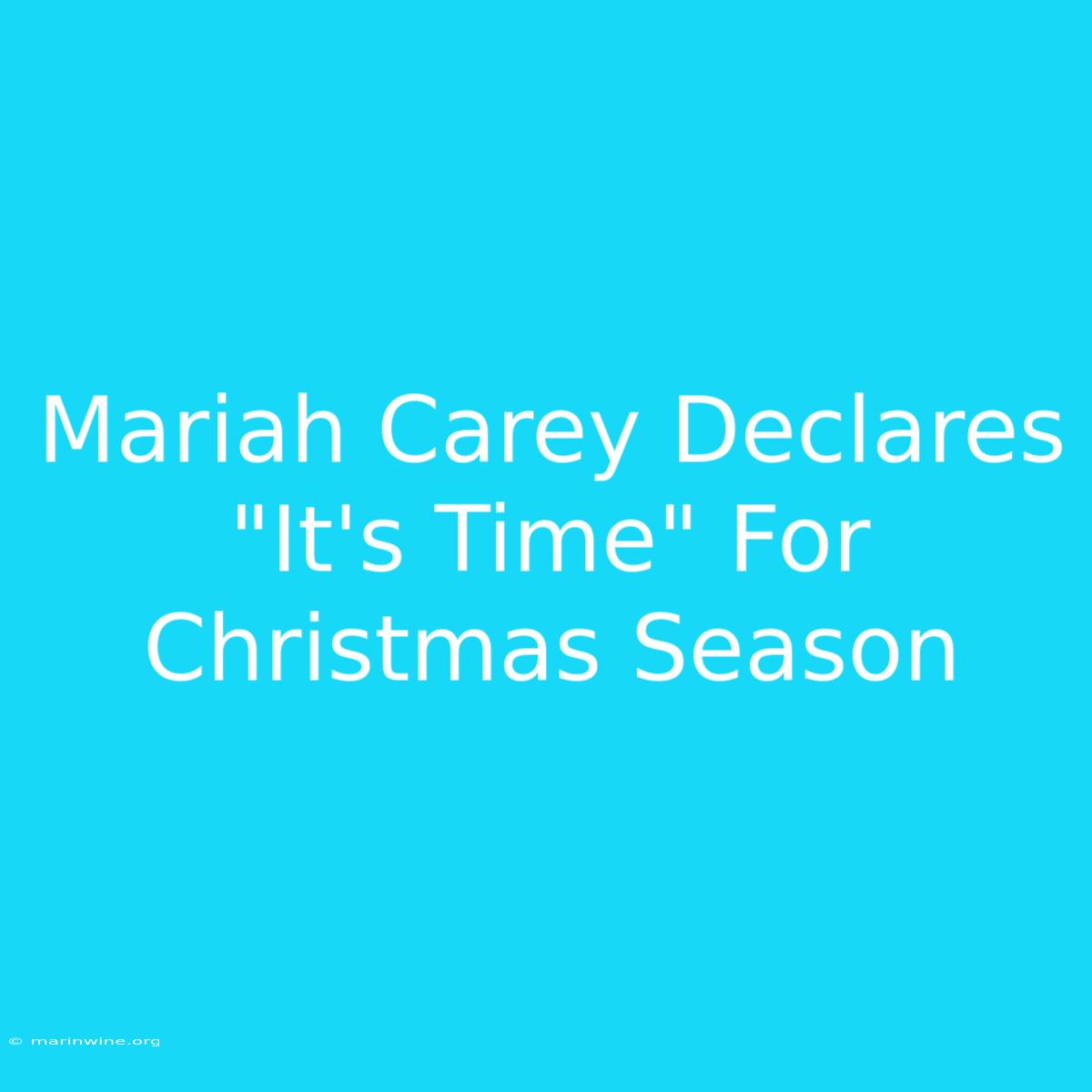 Mariah Carey Declares 