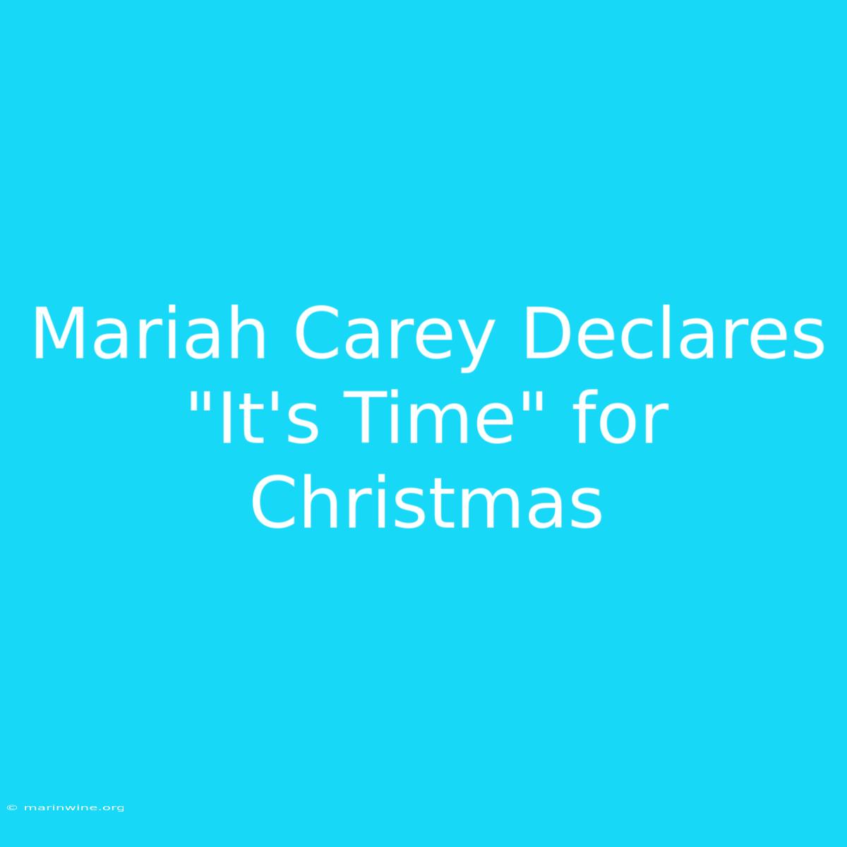 Mariah Carey Declares 