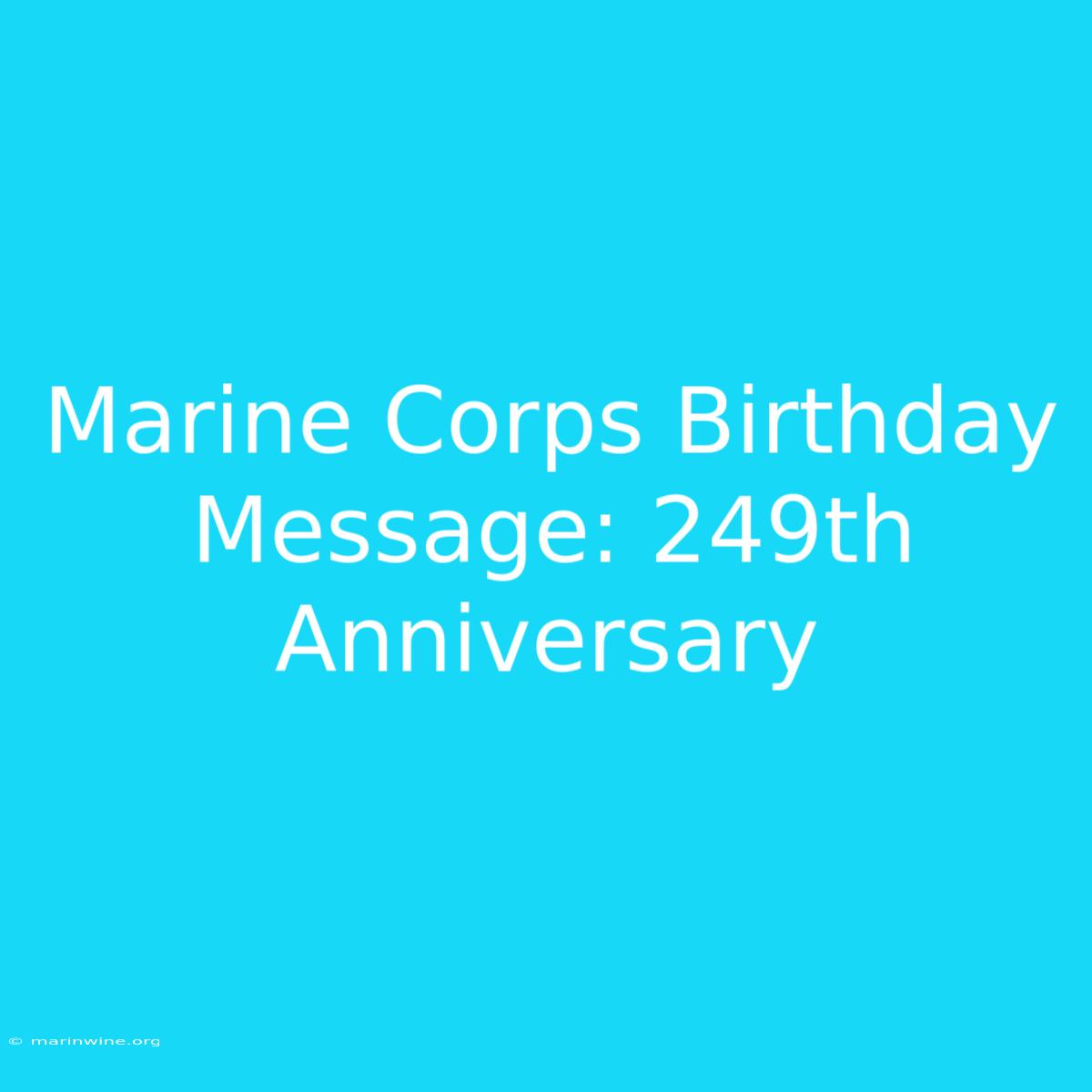 Marine Corps Birthday Message: 249th Anniversary