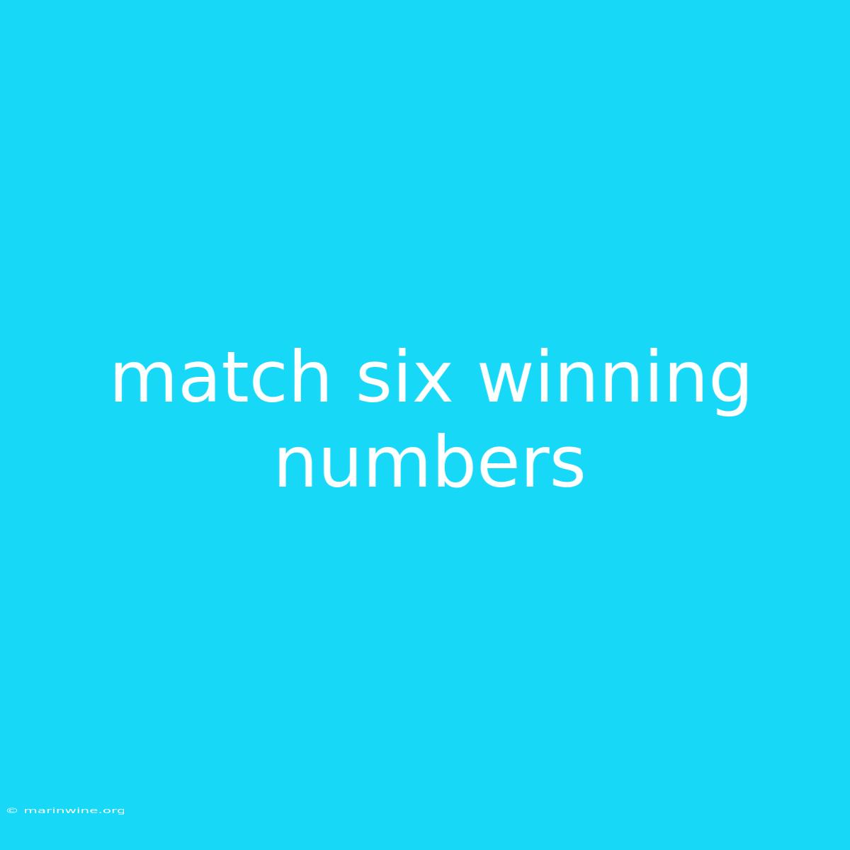 Match Six Winning Numbers