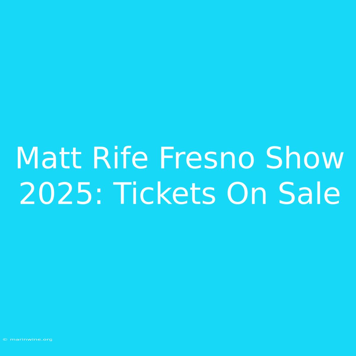 Matt Rife Fresno Show 2025: Tickets On Sale