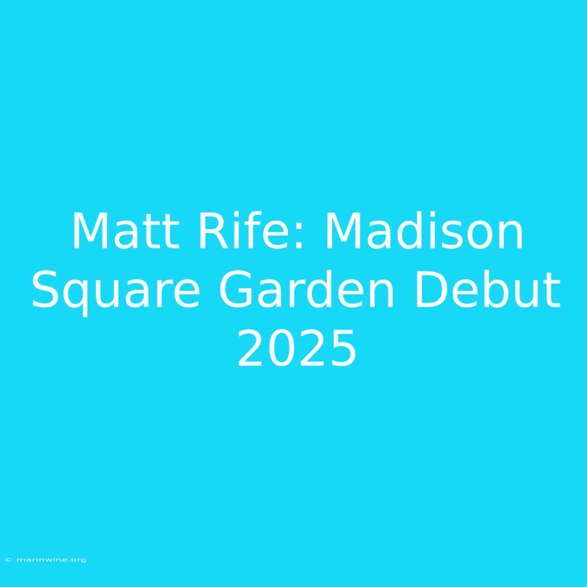 Matt Rife: Madison Square Garden Debut 2025