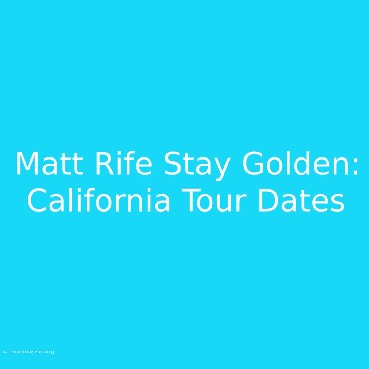 Matt Rife Stay Golden: California Tour Dates