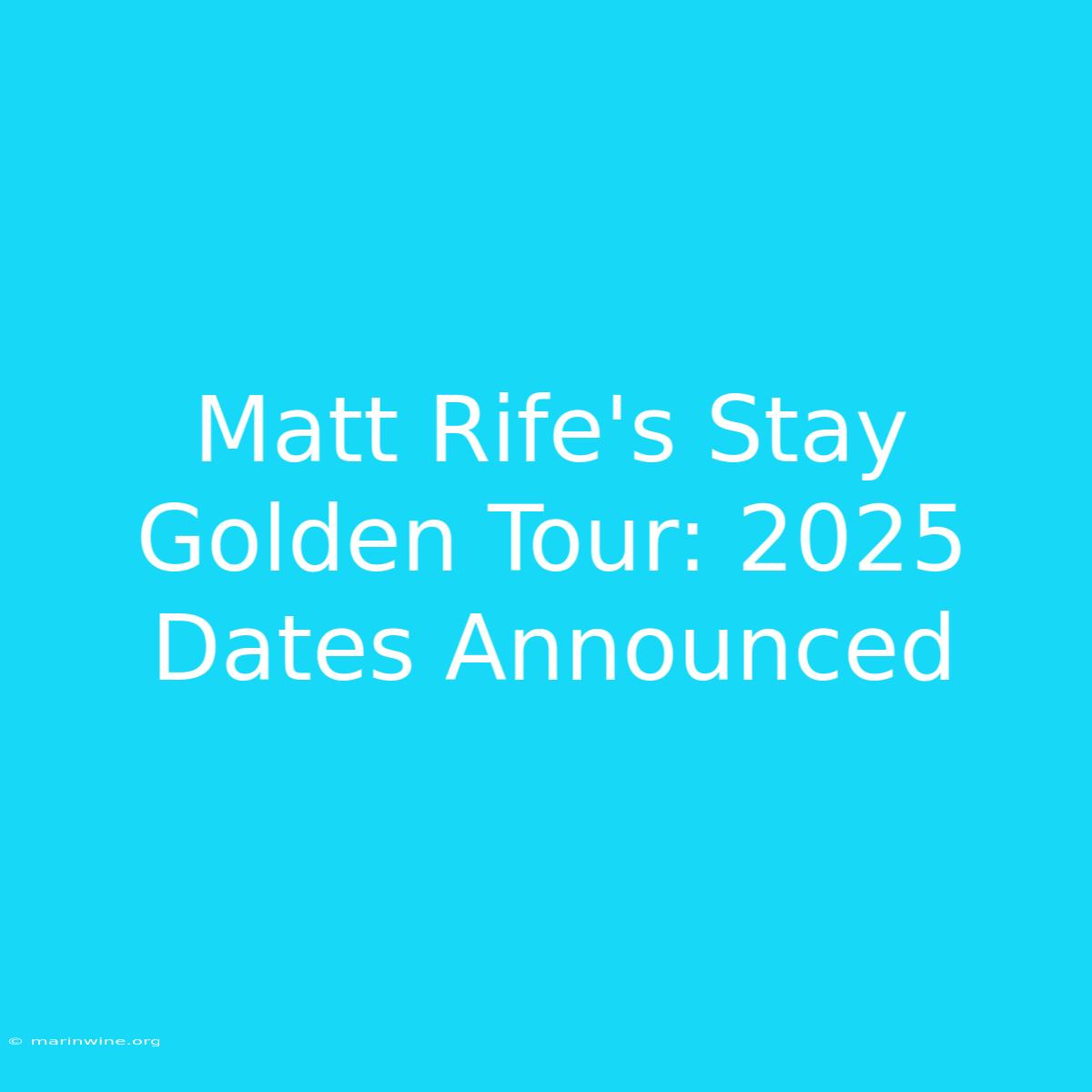 Matt Rife's Stay Golden Tour: 2025 Dates Announced