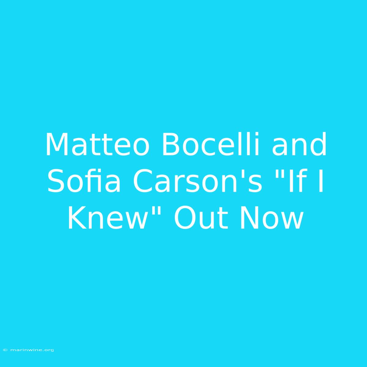 Matteo Bocelli And Sofia Carson's 