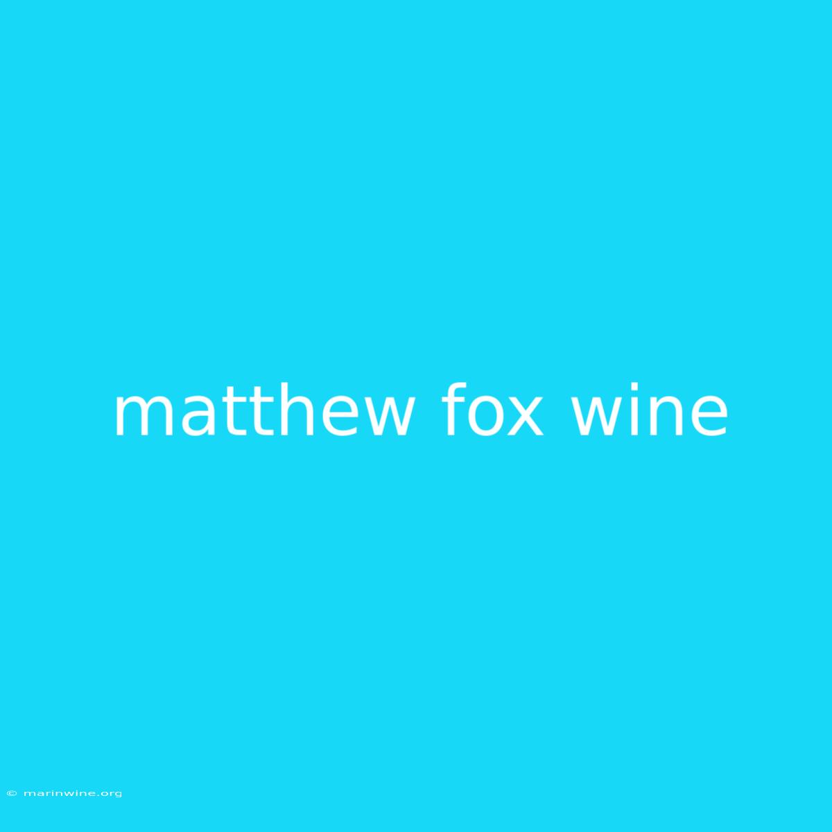 Matthew Fox Wine