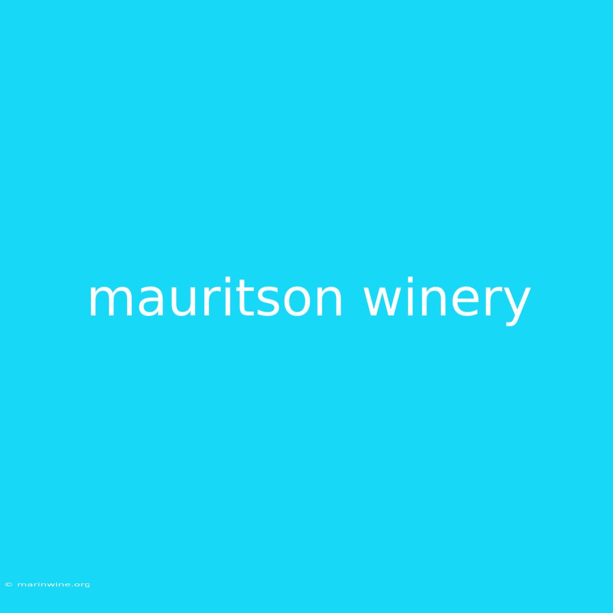 Mauritson Winery