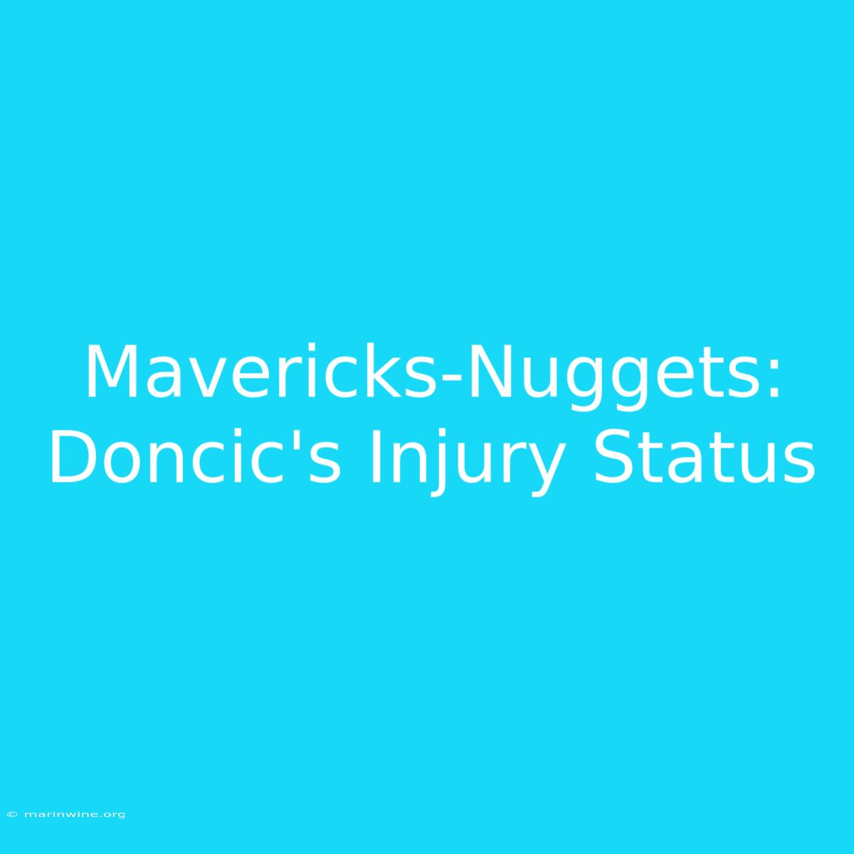 Mavericks-Nuggets: Doncic's Injury Status