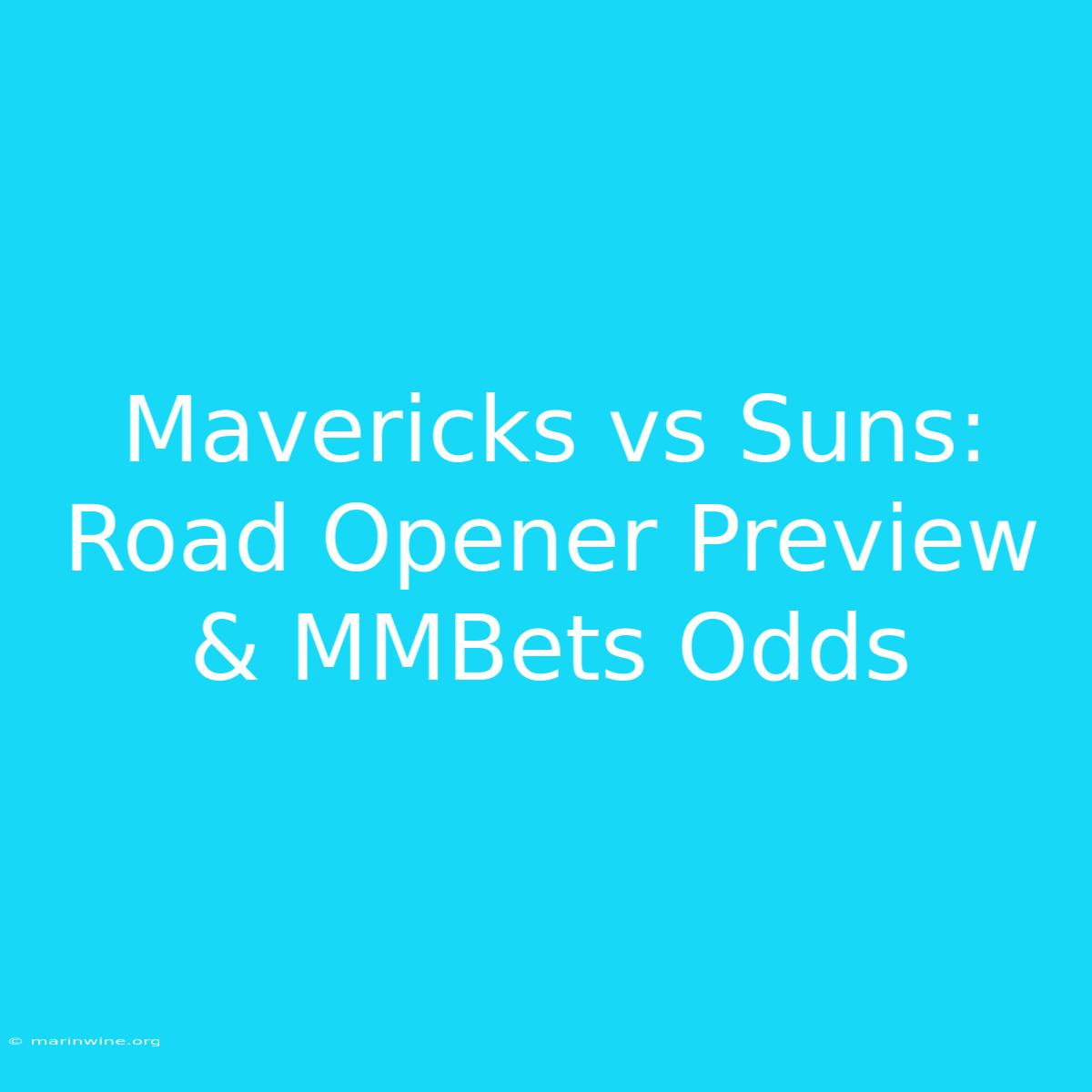 Mavericks Vs Suns: Road Opener Preview & MMBets Odds