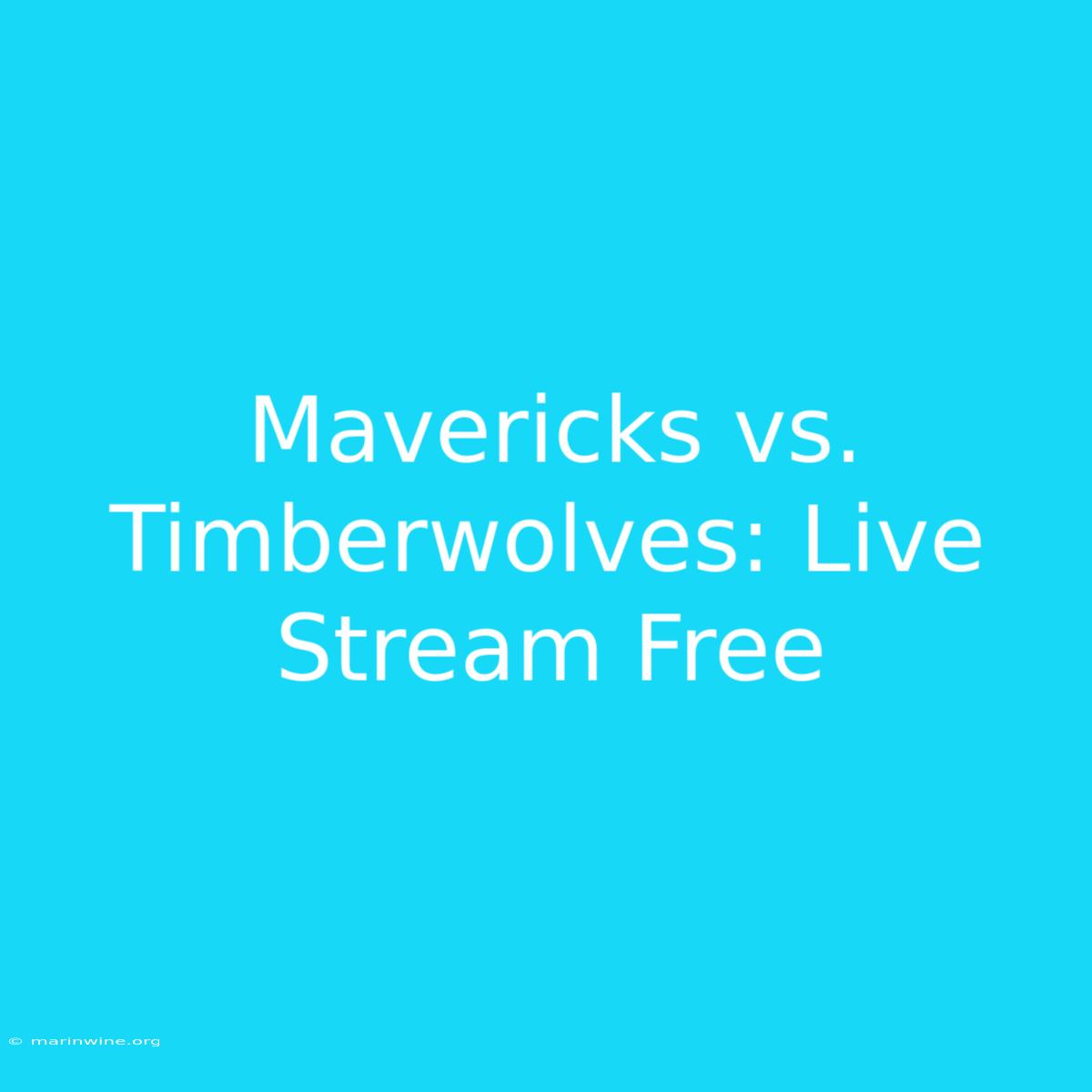 Mavericks Vs. Timberwolves: Live Stream Free 