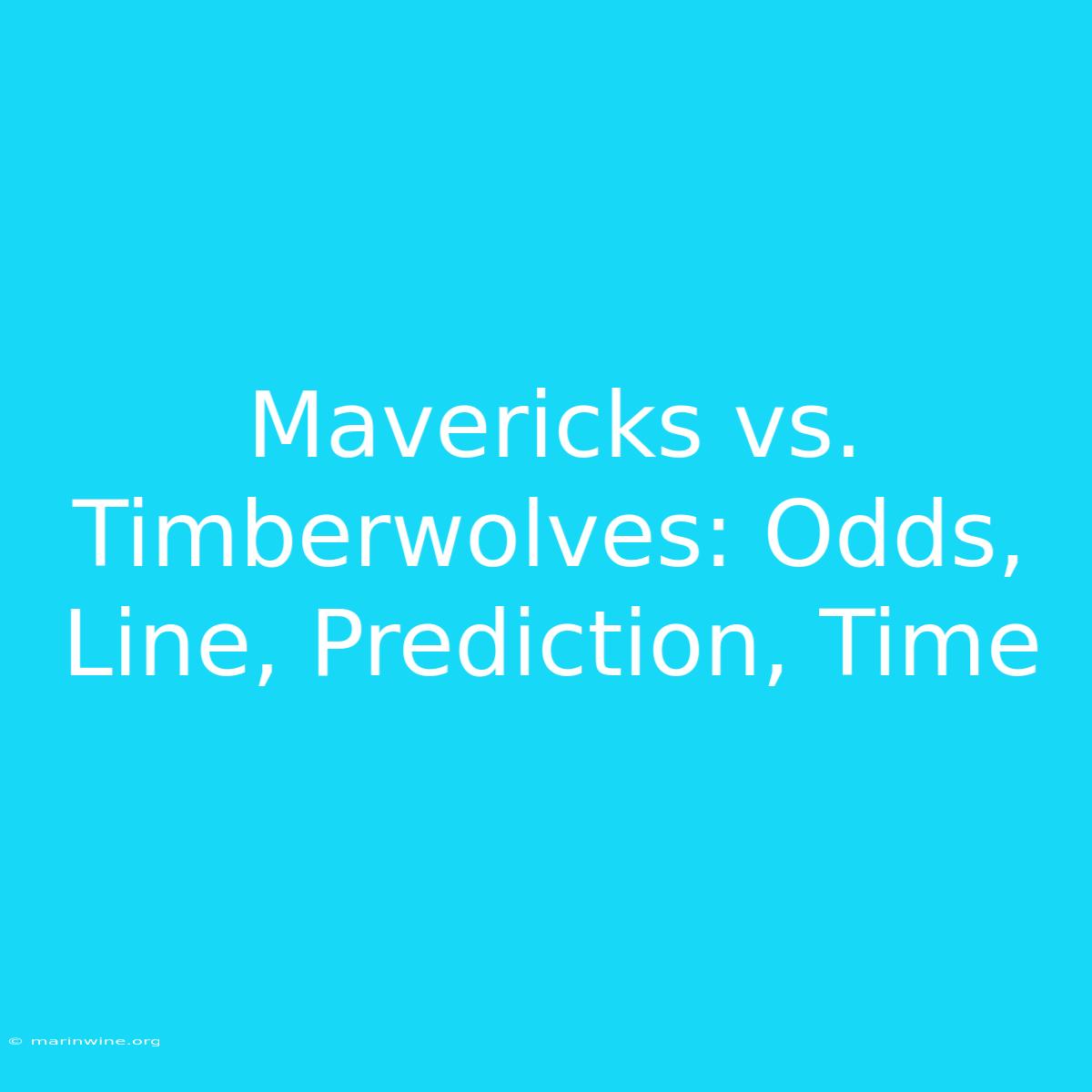 Mavericks Vs. Timberwolves: Odds, Line, Prediction, Time