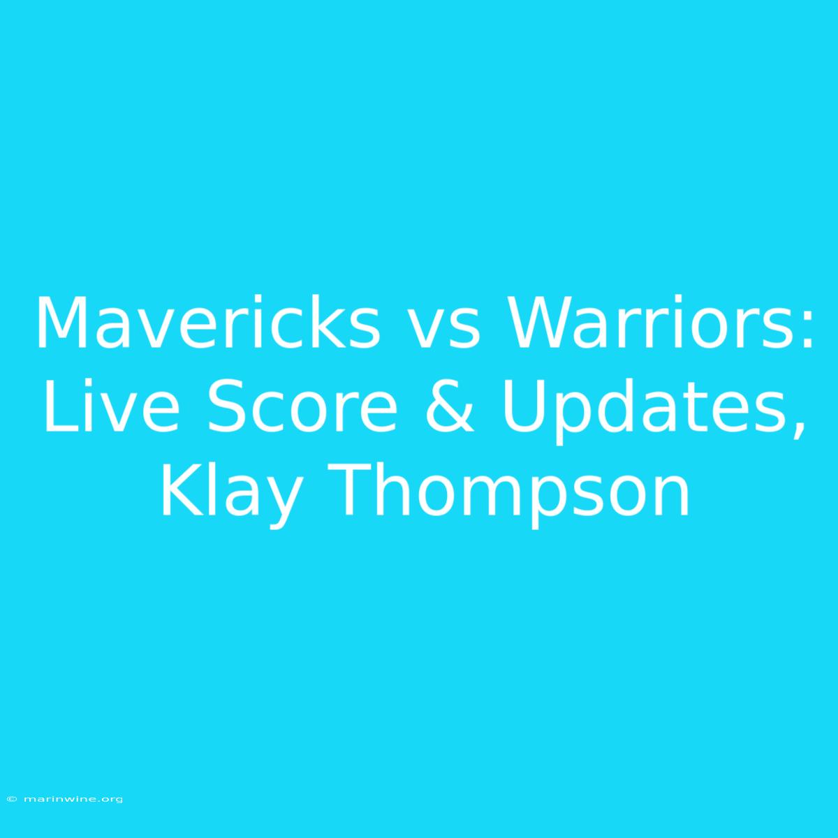 Mavericks Vs Warriors: Live Score & Updates, Klay Thompson