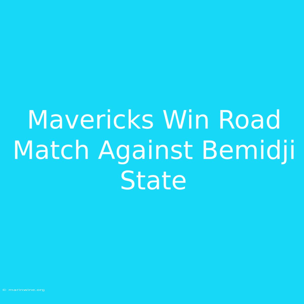 Mavericks Win Road Match Against Bemidji State