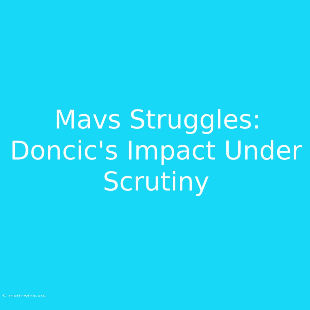 Mavs Struggles: Doncic's Impact Under Scrutiny