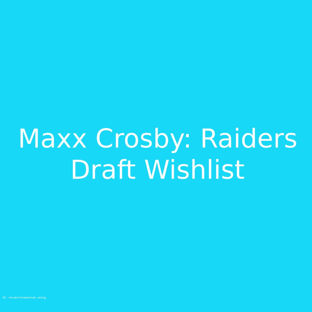 Maxx Crosby: Raiders Draft Wishlist 