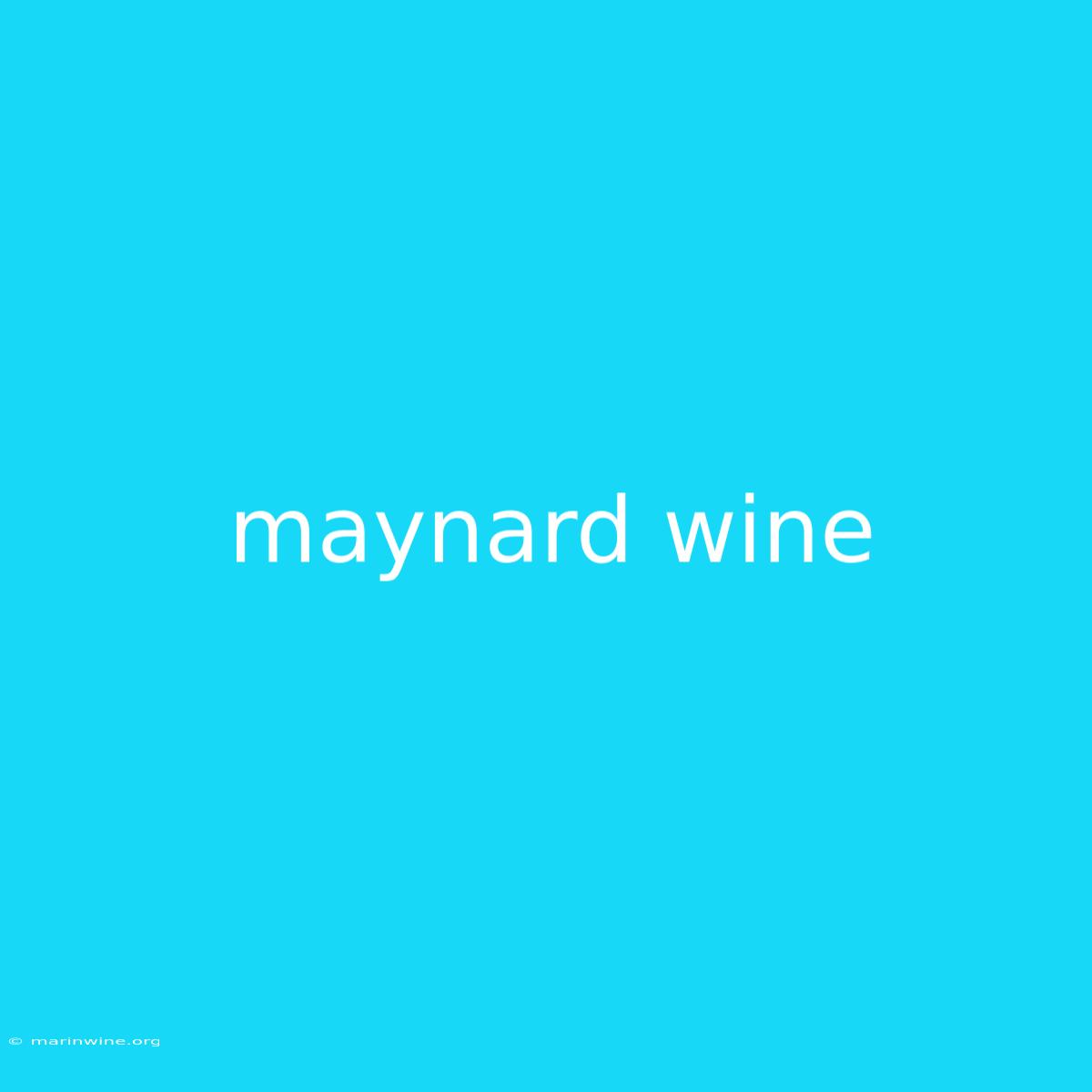 Maynard Wine