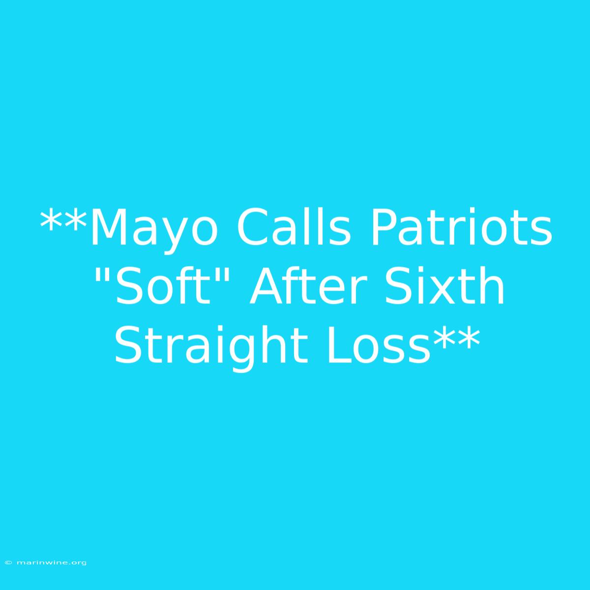 **Mayo Calls Patriots 