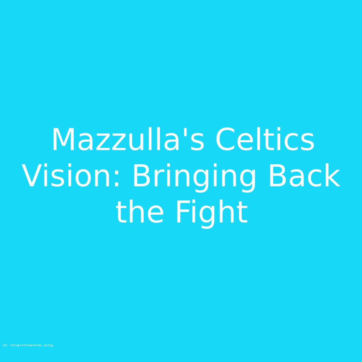 Mazzulla's Celtics Vision: Bringing Back The Fight