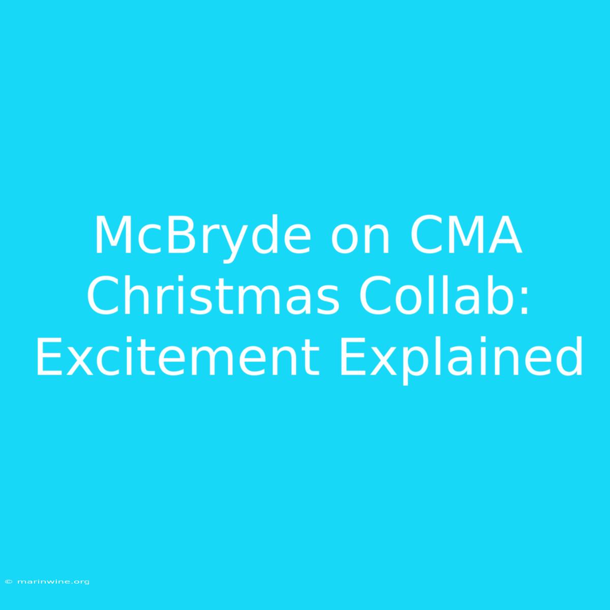 McBryde On CMA Christmas Collab: Excitement Explained