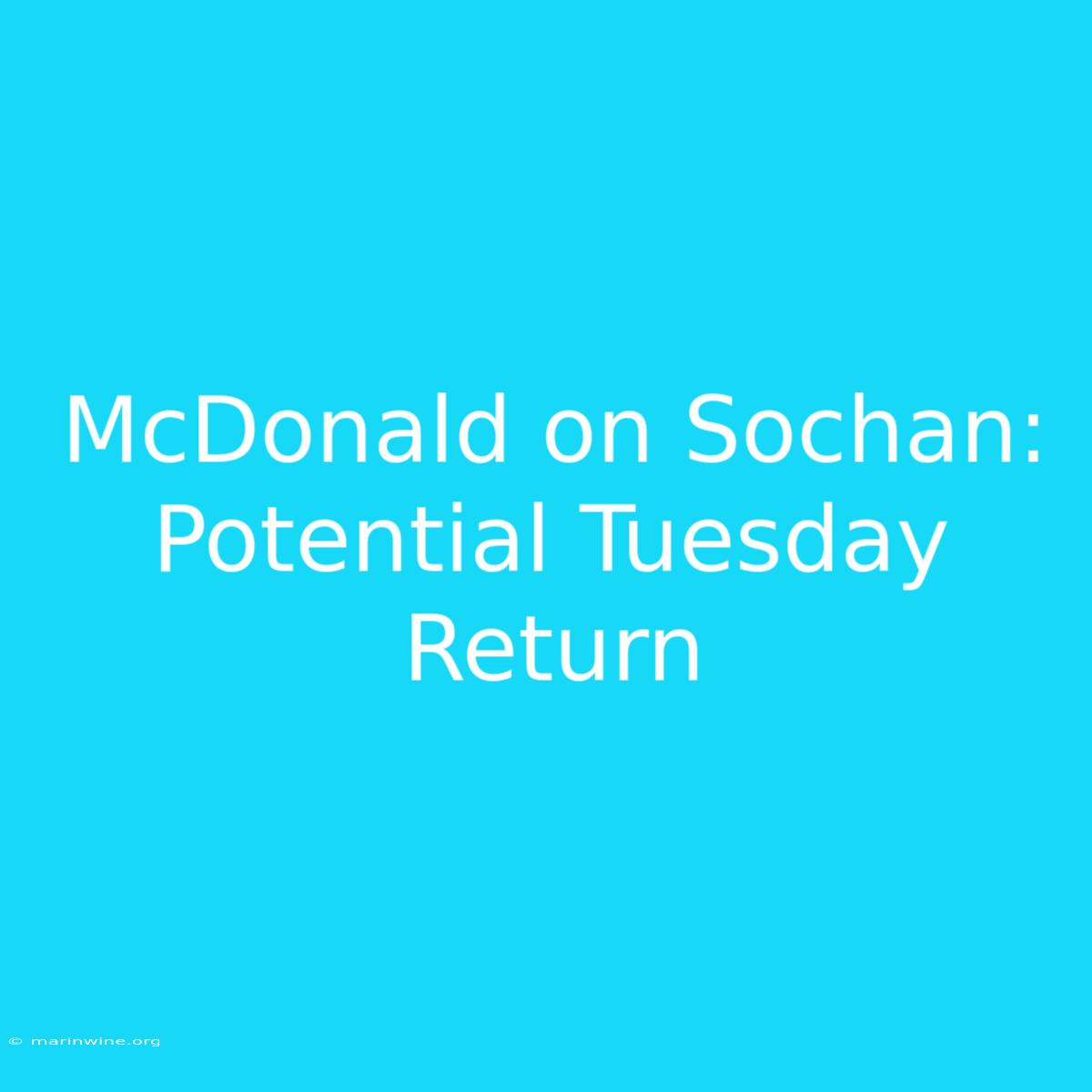 McDonald On Sochan: Potential Tuesday Return