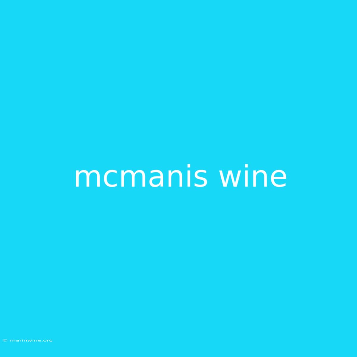 Mcmanis Wine