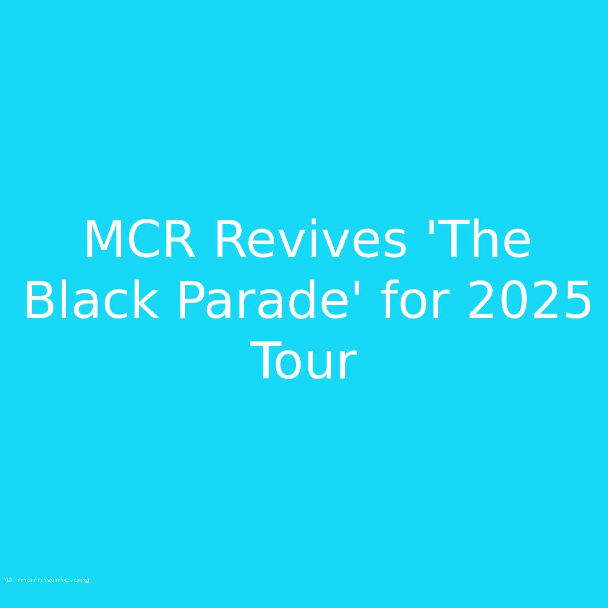 MCR Revives 'The Black Parade' For 2025 Tour