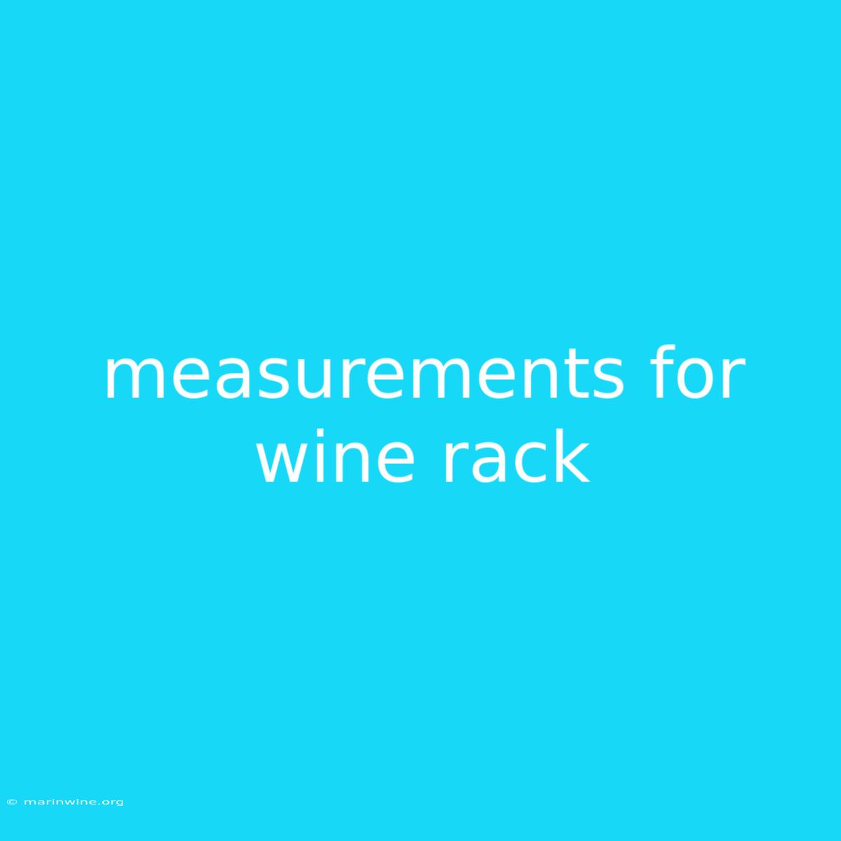 Measurements For Wine Rack