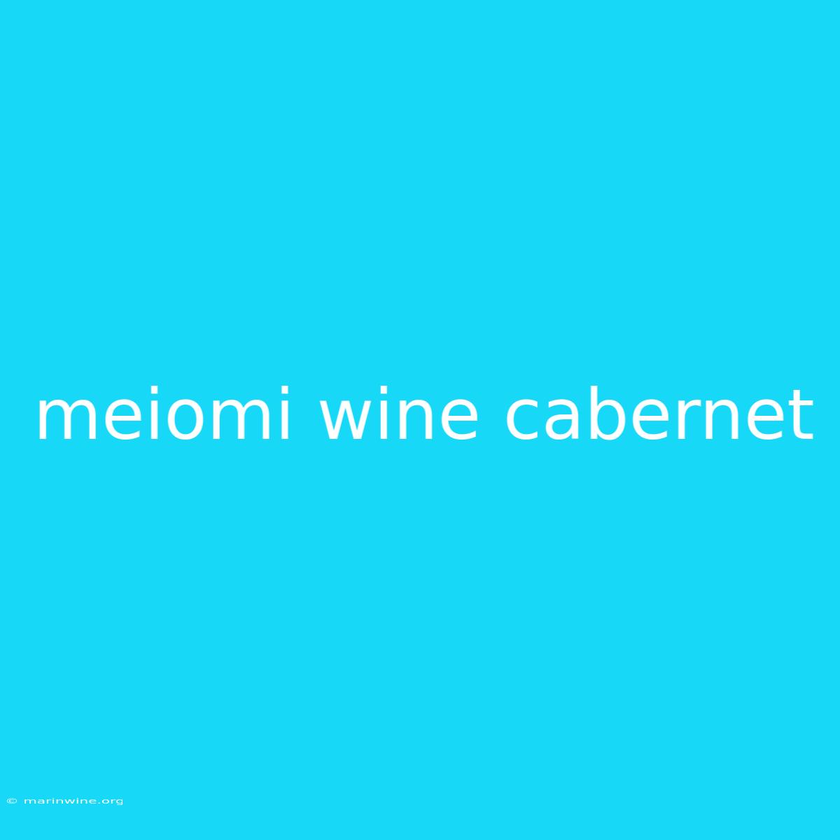 Meiomi Wine Cabernet