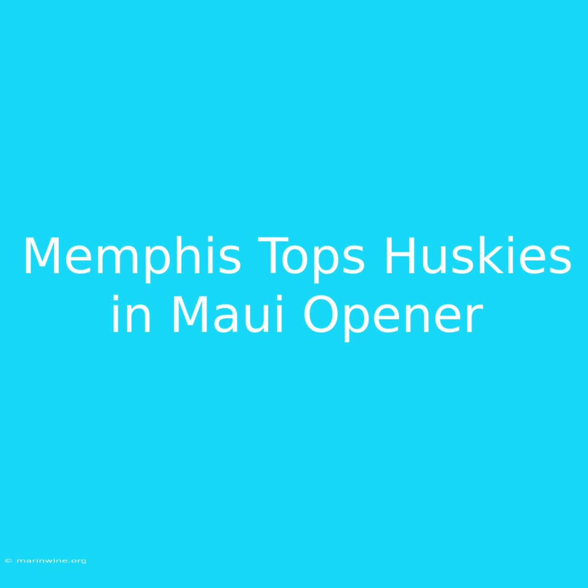 Memphis Tops Huskies In Maui Opener