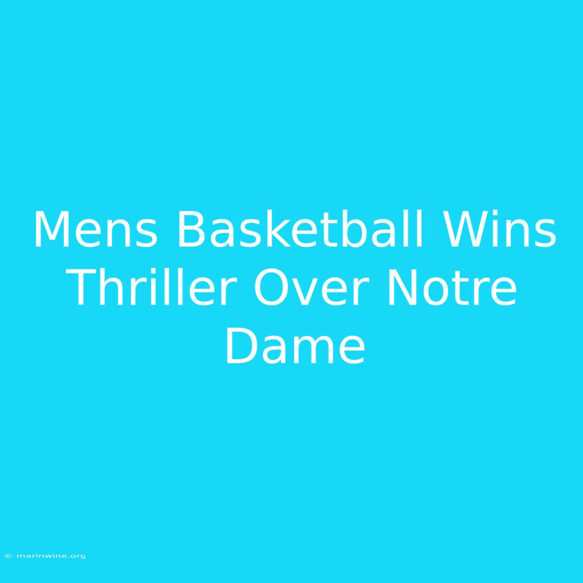 Mens Basketball Wins Thriller Over Notre Dame