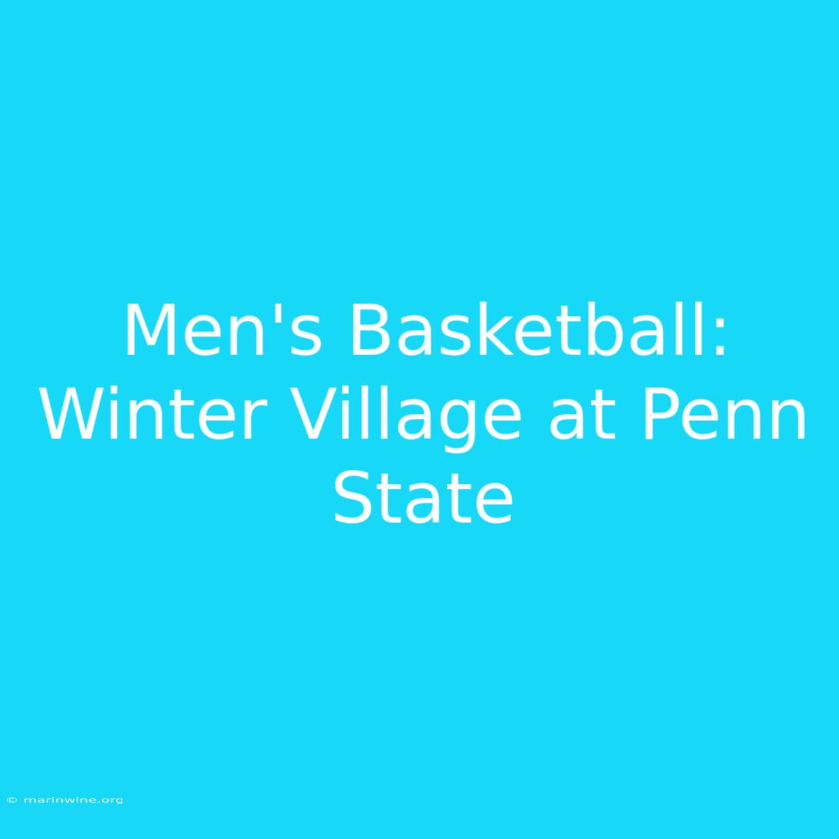 Men's Basketball: Winter Village At Penn State