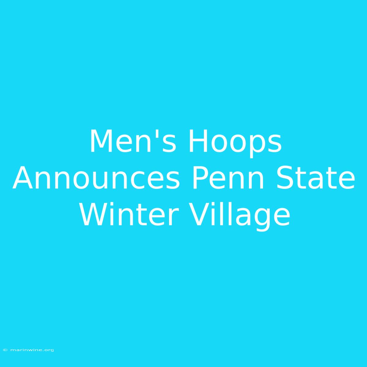 Men's Hoops Announces Penn State Winter Village