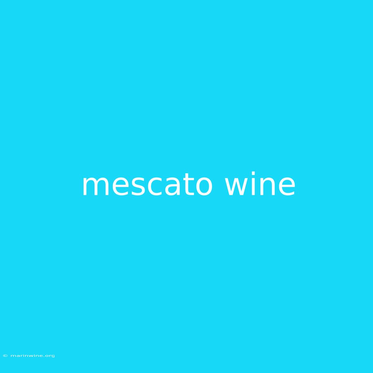 Mescato Wine