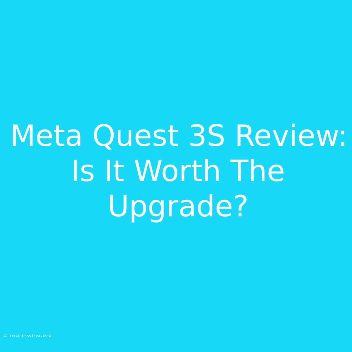 Meta Quest 3S Review: Is It Worth The Upgrade?