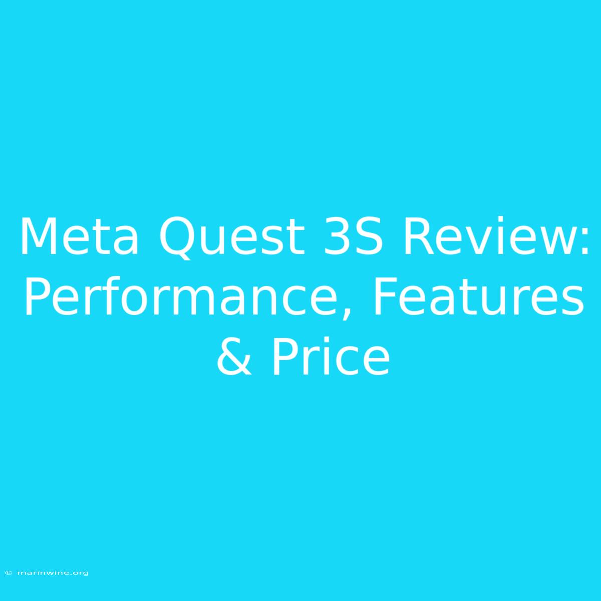 Meta Quest 3S Review: Performance, Features & Price