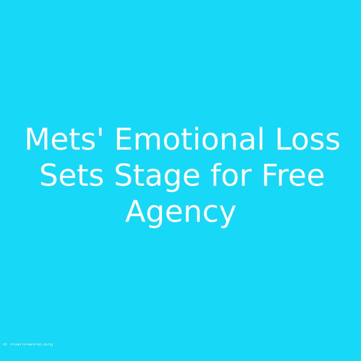 Mets' Emotional Loss Sets Stage For Free Agency 