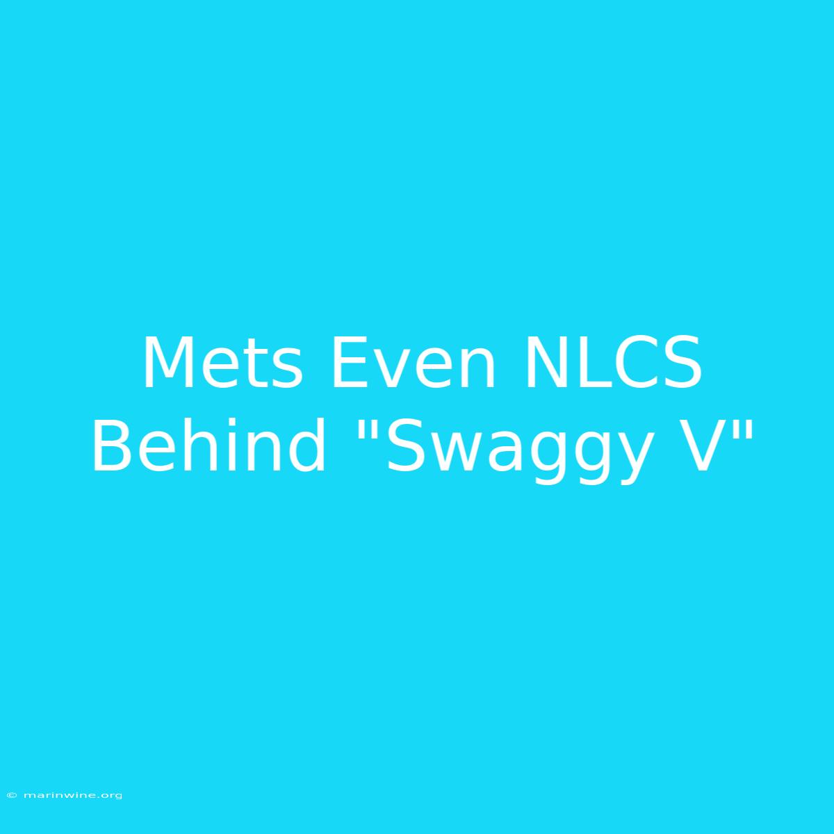 Mets Even NLCS Behind 