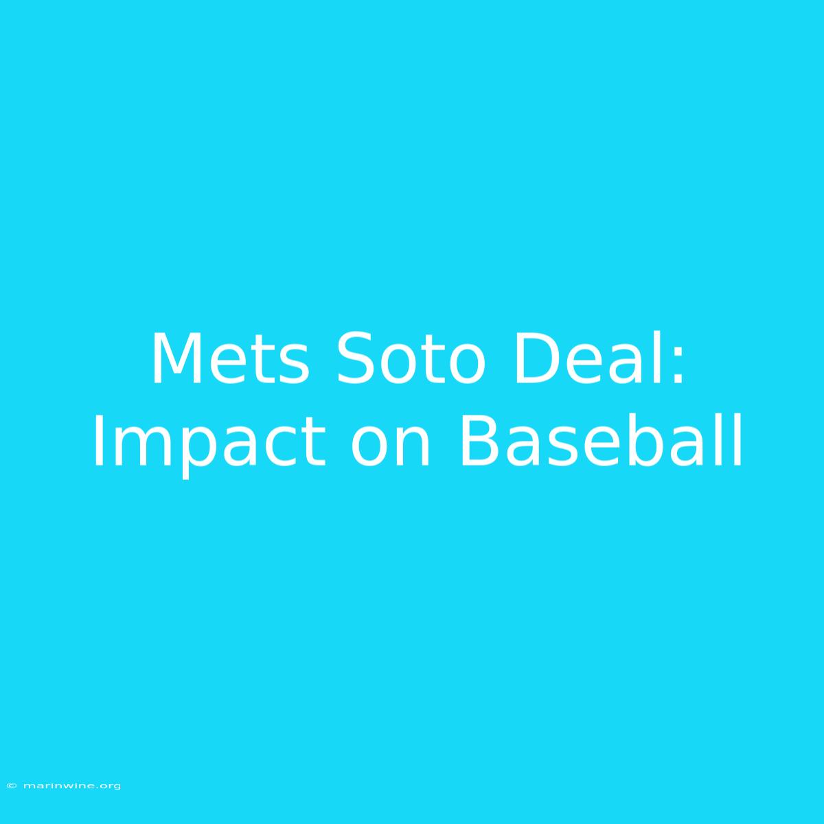 Mets Soto Deal: Impact On Baseball